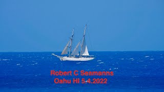 5 4 2022 SSV Robert C. Seamans set sail Oahu HI Sea Education Association Sailing Bringantine