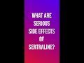 Serious Side Effects of SERTRALINE