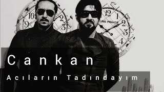 Cankan - Acıların Tadındayım