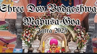 Shree Dev Bodgeshwar Jatra 2025 || Mapusa-Goa