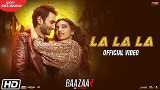 La La La | Neha Kakkar | Bilal Saeed | Baazaar | Saif Ali Khan, Rohan Mehra, Radhika A, Chitrangda S
