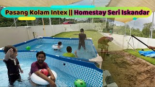 Pasang Kolam intex || Homestay di Seri Iskandar