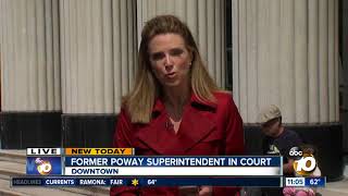 Former Poway superintendent in court