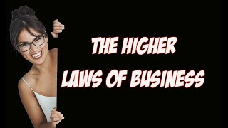 The Higher Laws of Business