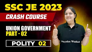 SSC JE 2023 | Polity - 02 | Union Government Part-02 |  All Branches