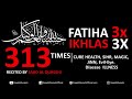 3x fatiha 3x ikhlas 313x hasbunallah cure health sihr magic jinn evil eye disease ruqyah