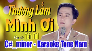 Karaoke Thương Lắm Mình Ơi Tone Nam ( C#_minor ) | Tấn Tài