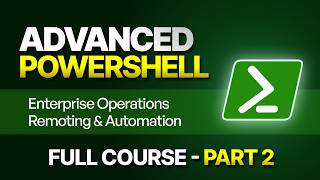 Advanced Windows PowerShell Scripting Full Course - Part 2 | Remoting & Automation