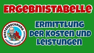 Ergebnistabelle Teil 4 - Ermittlung der Kosten und Leistungen