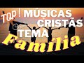 TOP-Músicas Cristãs de Família