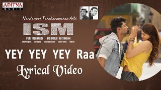 Yey Yey Yey Raa  Song with Lyrics|ISM Movie|Kalyan Ram, Aditi Arya|Puri Jagannadh|Anup Rubens