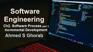 SE Course: Ch.2: SW Dev. Process - part 3: Incremental Development Model