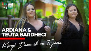 Ardiana \u0026 Teuta Bardheci - Këngë Dasmash Me Tupana