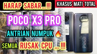 Banyak antrian? POCO X3 PRO KERUSAKAN MATI TOTAL ‼ CPU BERMASALAH  ‼