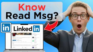 How to Know If Message Is Read on LinkedIn (Updated 2026)