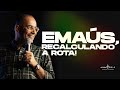 Emaús, recalculando a rota! | Pr. Adson Belo