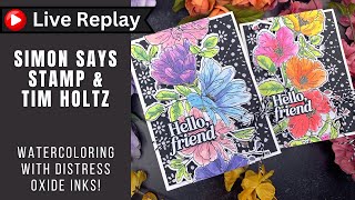 🟣LIVE REPLAY! Distress Oxide Watercolor | Tim Holtz & Simon Says Stamp