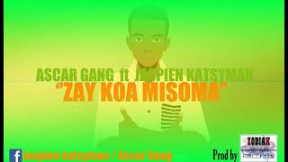 JASPIEN KATSYMAN X ASCAR GANG----- ZAY KOA MISOMA[ PROD BY ZODIAK RECORDS MIX BY ARTHUNIO 2019]