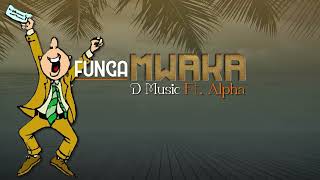 D.music ft Alpha - Funga Mwaka (Official Audio) Lyrics