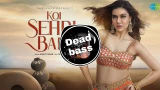 Koi Sehri Babu [Bass Boosted] Divya Agarwal | Latest Songs 2021 Koi sehri babu dil lehri bab #music