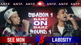 A.N.T.F Barz on Barz Season 1 SEE MON vs Labosity  ( R-1 Selection Round )