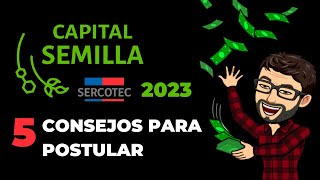 Capital Semilla Sercotec 2023, 5 consejos para postular