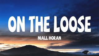 Niall Horan - On The Loose (Lyrics)