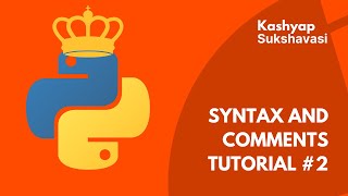 Python Tutorial #2: Syntax and Comments