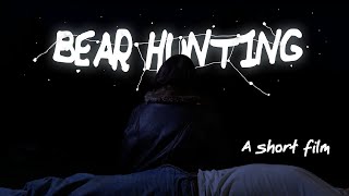 Bear Hunting (2024) | Short Film