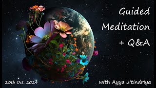 Guided Meditation + Q\u0026A with Ayya Jitindriya ~ Sunday 20th October @ 7am AEDT