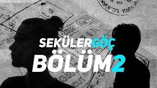 seküler göç - bölüm 2: gittikten sonra