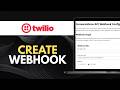 How to Add Webhook in Twilio