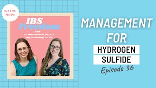 Management of Hydrogen Sulfide SIBO from IBS Freedom Podcast
