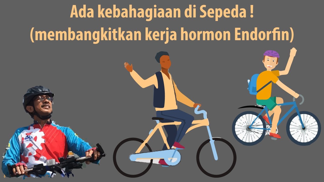 Ada Kebahagiaan Di Sepeda ! (membangkitkan Kerja Hormon Endorfin) - YouTube