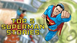 Top 5 Superman Stories