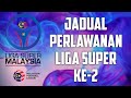 JADUAL PERLAWANAN LIGA SUPER MALAYSIA KE-2 2022