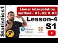 Lesson4 | Linear interpolation method, Q1, Q2 & Q3 | Statistics1 | WST01 | IAL Pearson Edexcel/CAIE