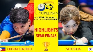 HIGHLIGHTS SEMI-FINAL|🏆CHEZKA CENTENO vs SEO SEOA🔥| WOMEN WORLD 10 BALL