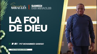 LA FOI DE DIEU | SAMEDI DES MIRACLES | Pst Mohammed SANOGO | 14/01/2023