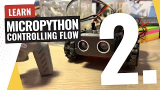 Learn MicroPython - Part 2 If, Else & Data Types
