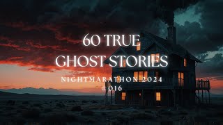 Nightmarathon 016 | 60 TRUE Ghost Stories | MEGA COMP | #scarystories #creepystories #horrorstories