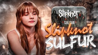 Slipknot - Sulfur REACTION