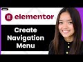 How to Create Navigation Menu in Elementor Free 2026 (Step By Step)