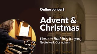 Advent \u0026 Christmas Organ Recital - Grote Kerk Gorinchem (NL) | Gerben Budding