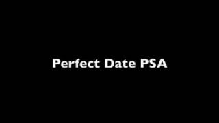 Perfect Date PSA