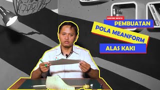 𝗙𝗢𝗢𝗧𝗪𝗘𝗔𝗥 𝗞𝗡𝗢𝗪𝗟𝗘𝗗𝗚𝗘 - Cara Pembuatan Pola Meanform Alas Kaki