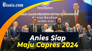 Nasdem Usung Anies Baswedan Capres 2024, Ini Alasannya!