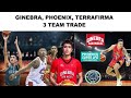 AYAN NA! GINEBRA, PHOENIX, TERRAFIRMA 3 TEAM TRADE PROPOSAL | TNT GAGALAW RIN