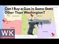 Can I Buy a Gun In Some State Other Than Washington?