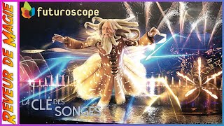 La clé des songes spectacle nocturne entier au Futuroscope saison 2022